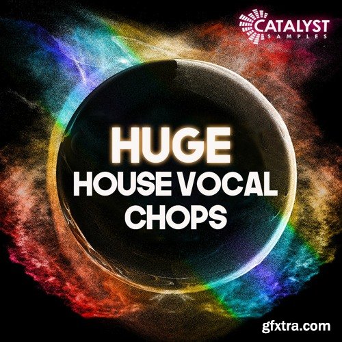 Catalyst Samples Huge House Vocal Chops WAV