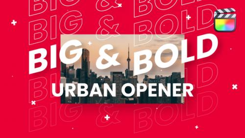 Videohive - Big & Bold Urban Opener | For Final Cut & Apple Motion - 35119315 - 35119315