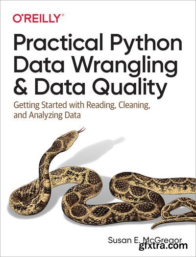 Practical Python Data Wrangling and Data Quality (Final Release)