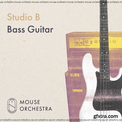 Mouse Orchestra Studio B Bass Guitar WAV