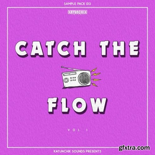 Katunchik Sounds Catch The Flow Vol 1 WAV