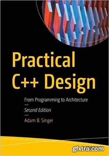 Practical C++ Design: From Programming to Architecture