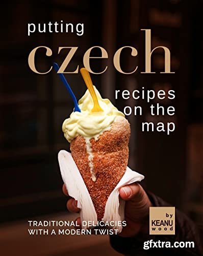 Putting Czech Recipes on The Map: Traditional Delicacies with A Modern Twist