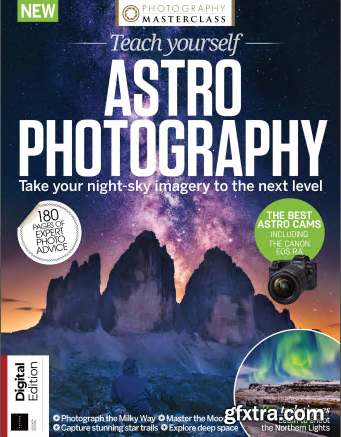 Photography Masterclass: Teach Yourself Astro Photography - 7th Edition, 2021