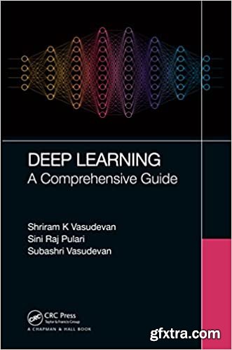 Deep Learning: A Comprehensive Guide