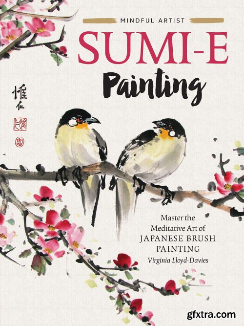 Sumi-e Painting : Master the Meditative Art of Japanese Brush Painting