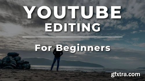 YouTube Video Editing for Complete Beginners