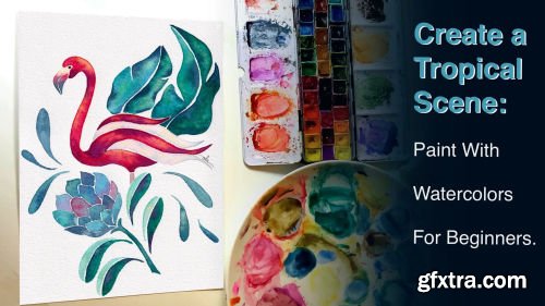 Create a Tropical Scene: Paint with Watercolors for Beginners