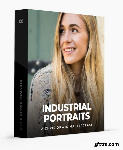 Chris Orwig - Industrial Portraits Masterclass