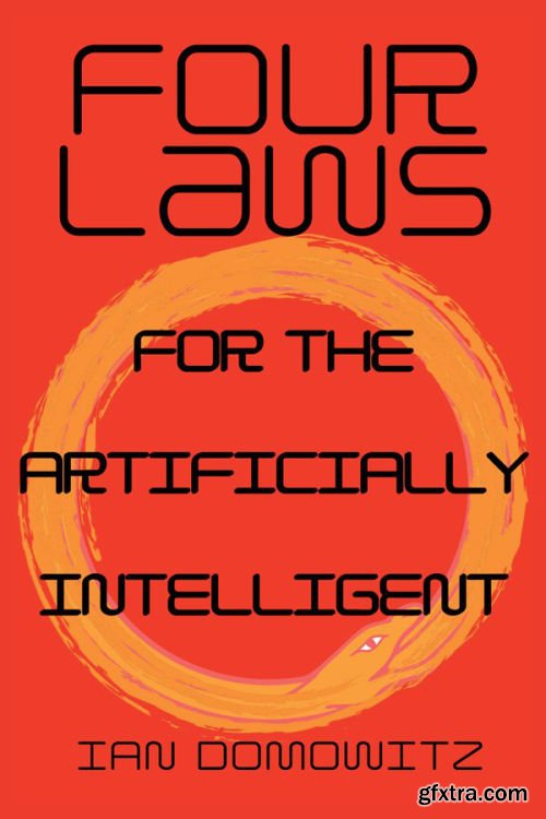 Four Laws for the Artificially Intelligent (True EPUB)