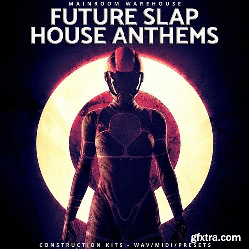 Mainroom Warehouse Future Slap House Anthems WAV MIDI Spire