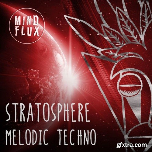 Mind Flux Stratosphere Melodic Techno WAV MiDi