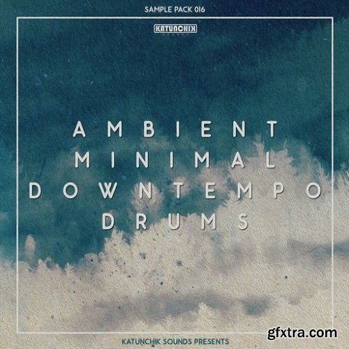 Katunchik Sounds Ambient Minimal Downtempo Drums WAV