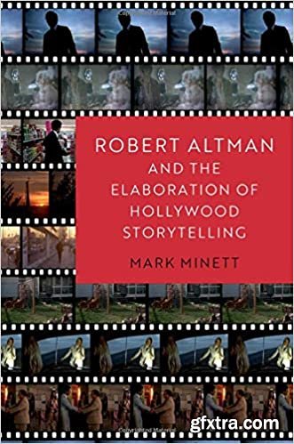 Robert Altman and the Elaboration of Hollywood Storytelling