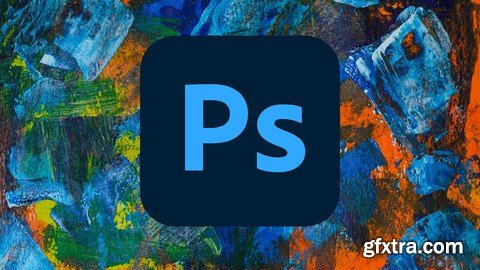 Learn Basics of Adobe Photoshop CC 2022 for Beginners