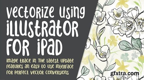 Vectorize Your Art Using Image Trace in Adobe Illustrator on the iPad