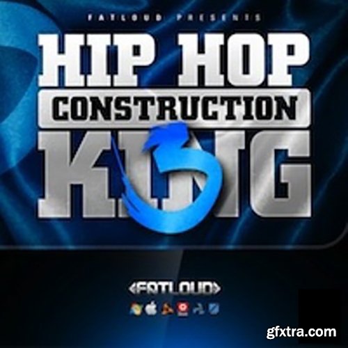 FatLoud Hip Hop Construction King 3 WAV REX AiFF REFiLL