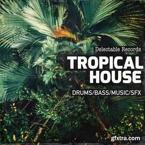 Delectable Records Present Tropical House 01 WAV