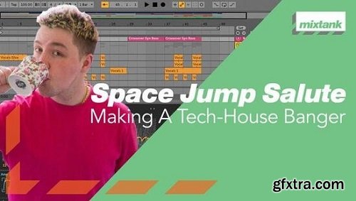 Mixtank.tv Space Jump Salute Making A Tech House Banger TUTORiAL