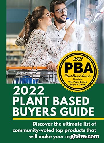 2022 Plant Based Buyers Guide: Stop asking \