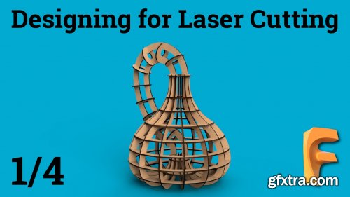  Designing for Laser Cutting with Fusion 360 - Introductory Course