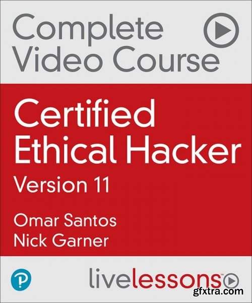 Certified Ethical Hacker (CEH) Complete Video Course, 3rd Edition