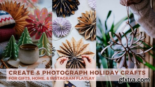  Create & Photograph Holiday Crafts for Gifts, Home, & Instagram Flatlay