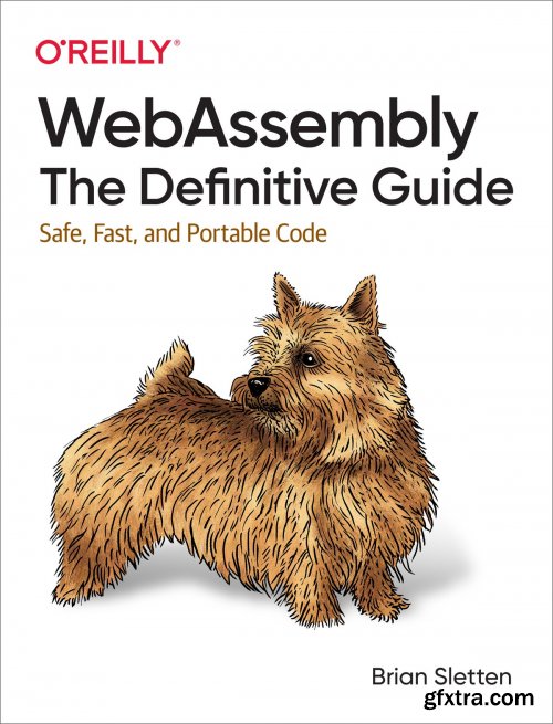 WebAssembly: The Definitive Guide: Safe, Fast, and Portable Code 