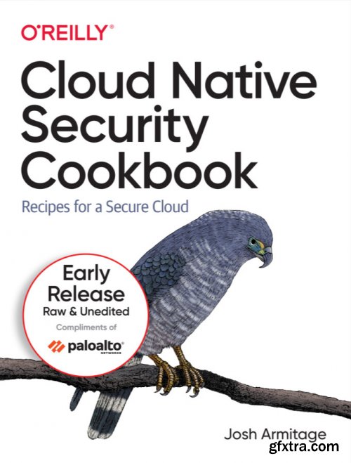 Cloud Native Security Cookbook