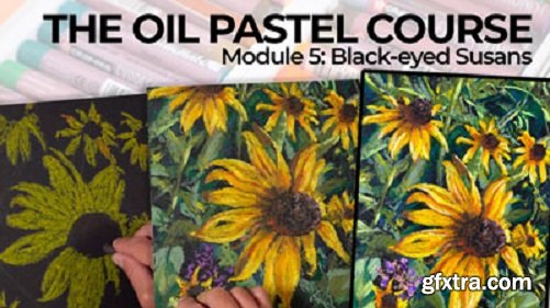 The Virtual Instructor - The Oil Pastel Course - Black-eyed Susans