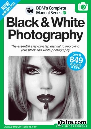 Black & White Photography Complete Manual - 12th Edition, 2022 » GFxtra