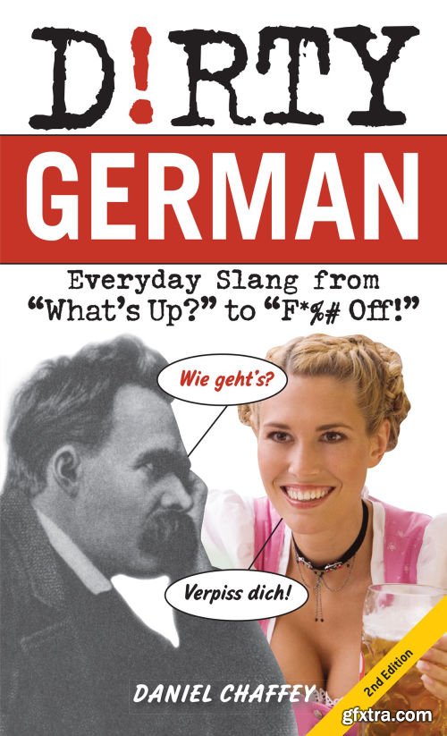 Dirty German: Everyday Slang from \