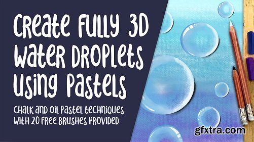 Create Fully 3D Water Droplets using Pastel Chalk and Blending Techniques with 10 Brushes Included