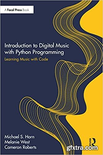 Introduction to Digital Music with Python Programming: Learning Music with Code