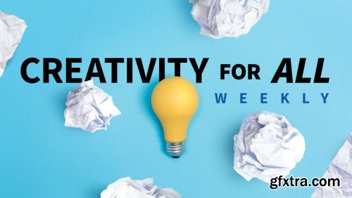 Creativity Tips for All Weekly