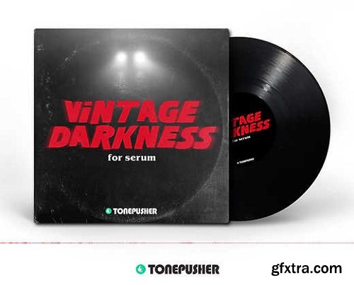 Tonepusher Vintage Darkness for XFer Serum