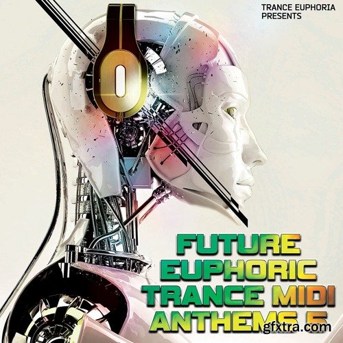 Trance Euphoria Future Euphoric Trance MIDI Anthems 5 MIDI Spire