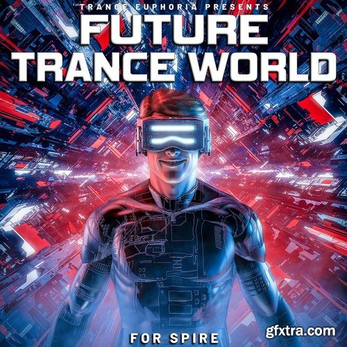 Trance Euphoria Future Trance World For Spire WAV FLP Spire