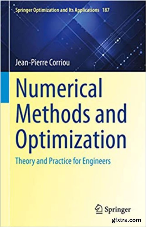 Numerical Methods and Optimization: Theory and Practice for Engineers