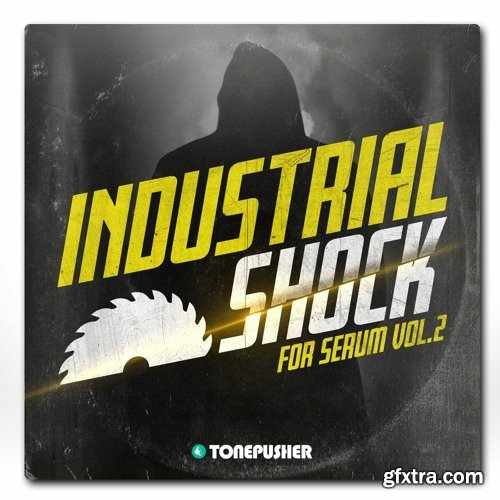 Tonepusher Industrial Shock Vol 2 for Serum