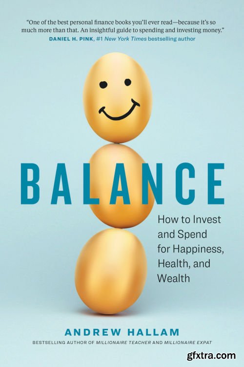 Balance: How to Invest and Spend for Happiness, Health, and Wealth