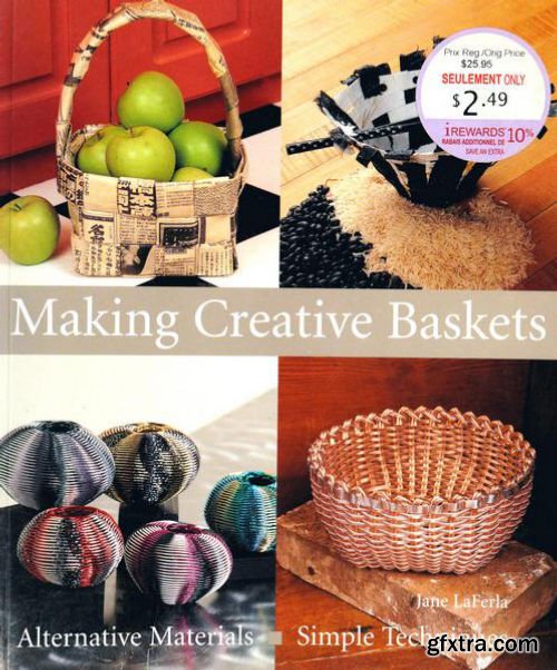 Making Creative Baskets: Alternative Materials, Simple Techniques