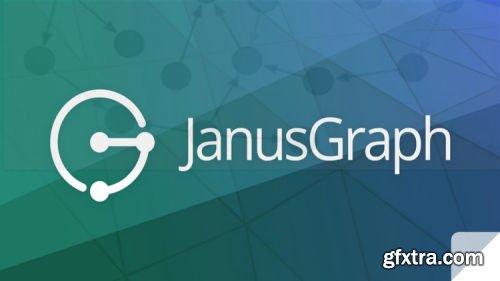 Complete JanusGraph Course For Beginners