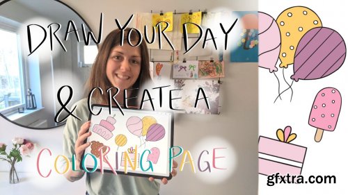  Illustration, Journaling & Storytelling: Draw Your Day & Create a Coloring Page