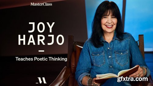 MasterClass - Joy Harjo Teaches Poetic Thinking