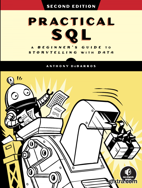 Practical SQL: A Beginner's Guide to Storytelling with Data, 2nd Edition