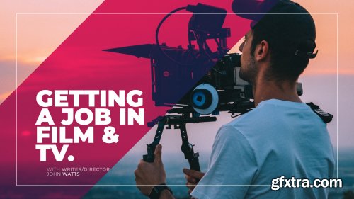  How To Get A Job In The TV and Film Industry!