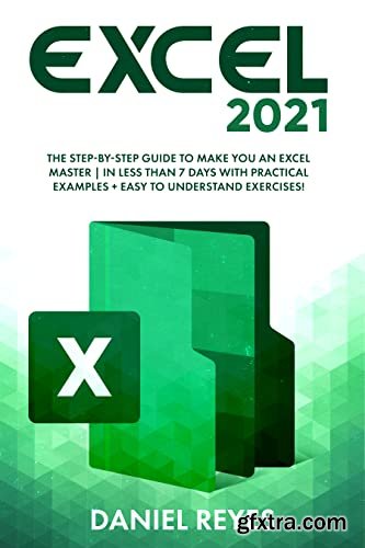 Excel 2021: The Step-by-Step Guide To Make You An Excel Master