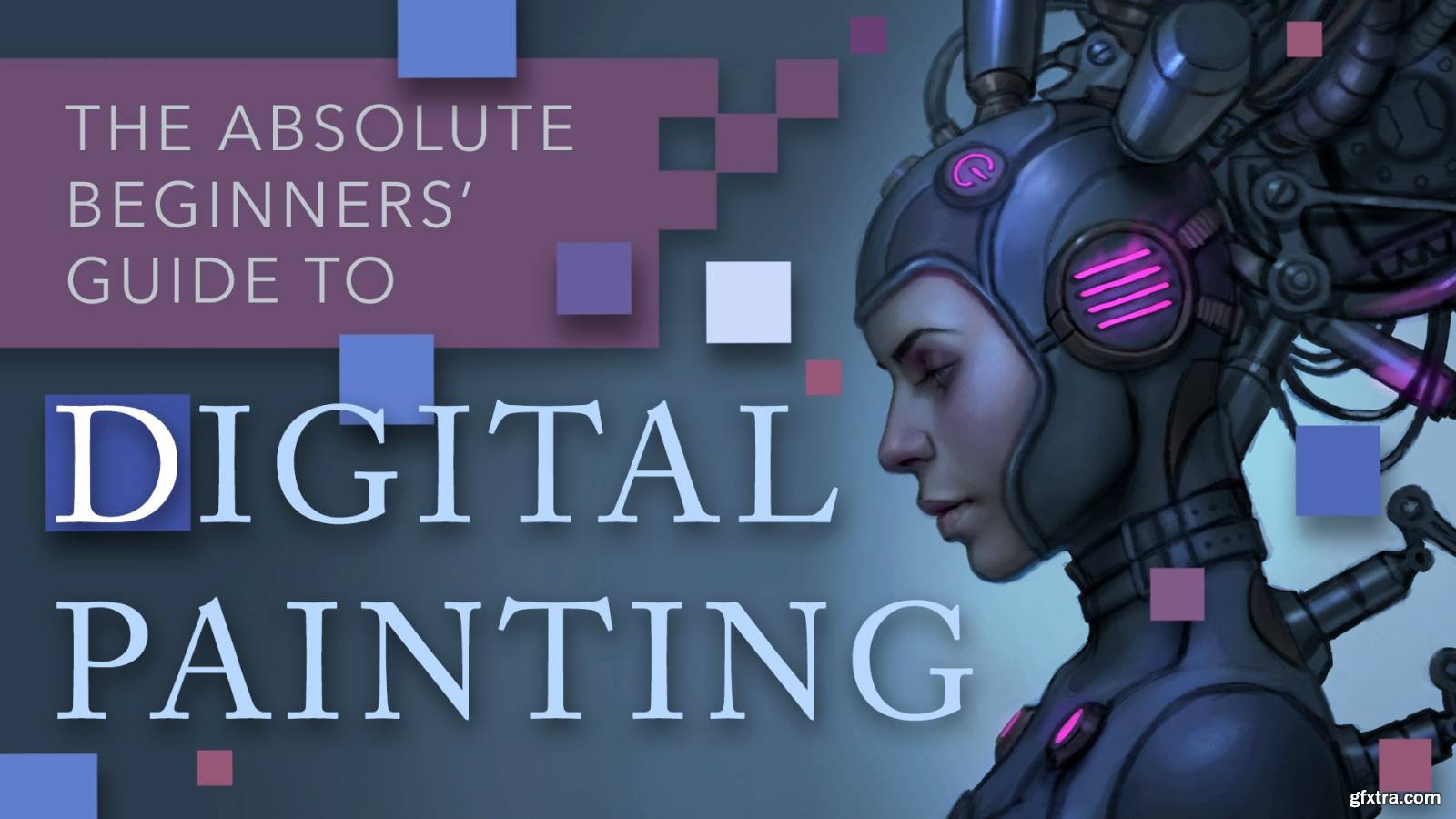 Absolute Beginner's Guide To Digital Painting - Dan dos Santos » GFxtra