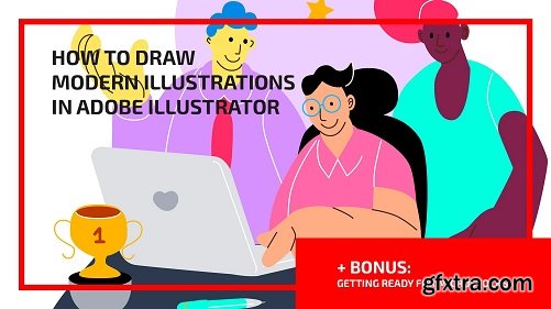 Drawing Modern Illustrations in Adobe Illustrator + Bonus: Getting ready to upload on micro stocks